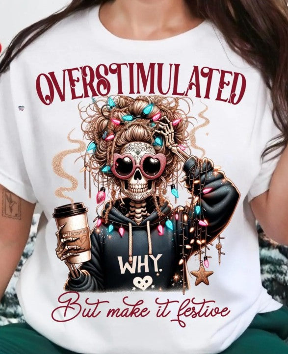 Women's T-Shirt -  Overstimulated But Make It Festive