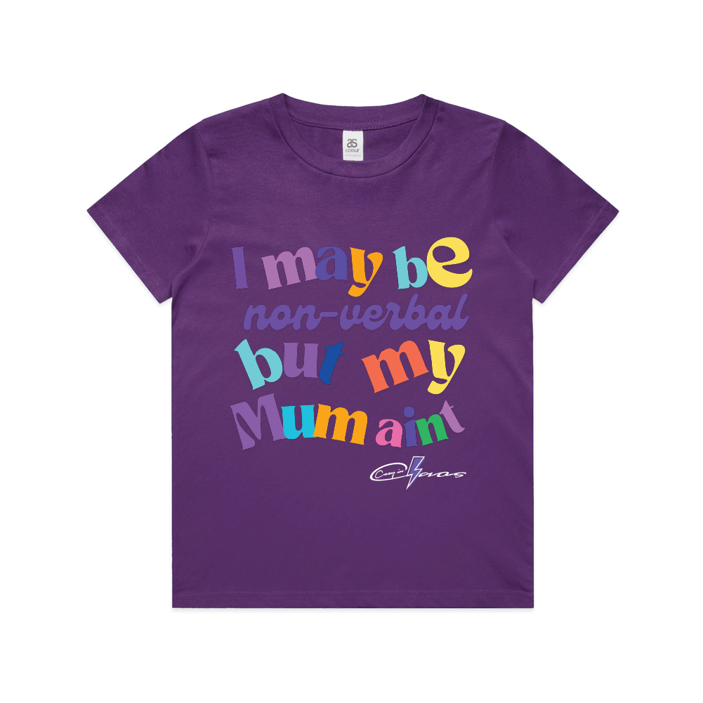 "I may be non verbal - but Mum aint" Kids & Youth Tee
