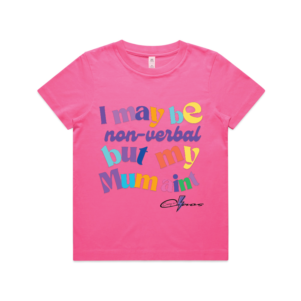 "I may be non verbal - but Mum aint" Kids & Youth Tee