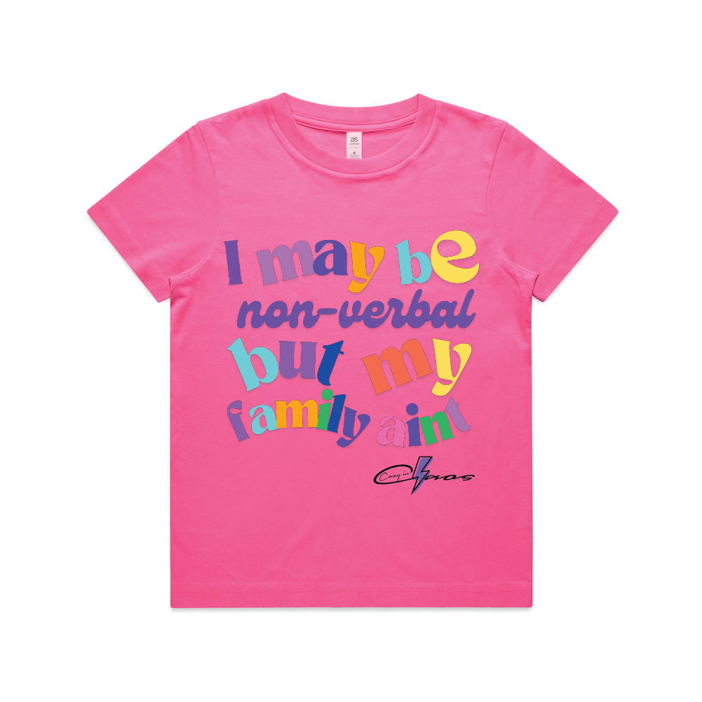 "I may be non verbal - but my family aint" Kids & Youth Tee