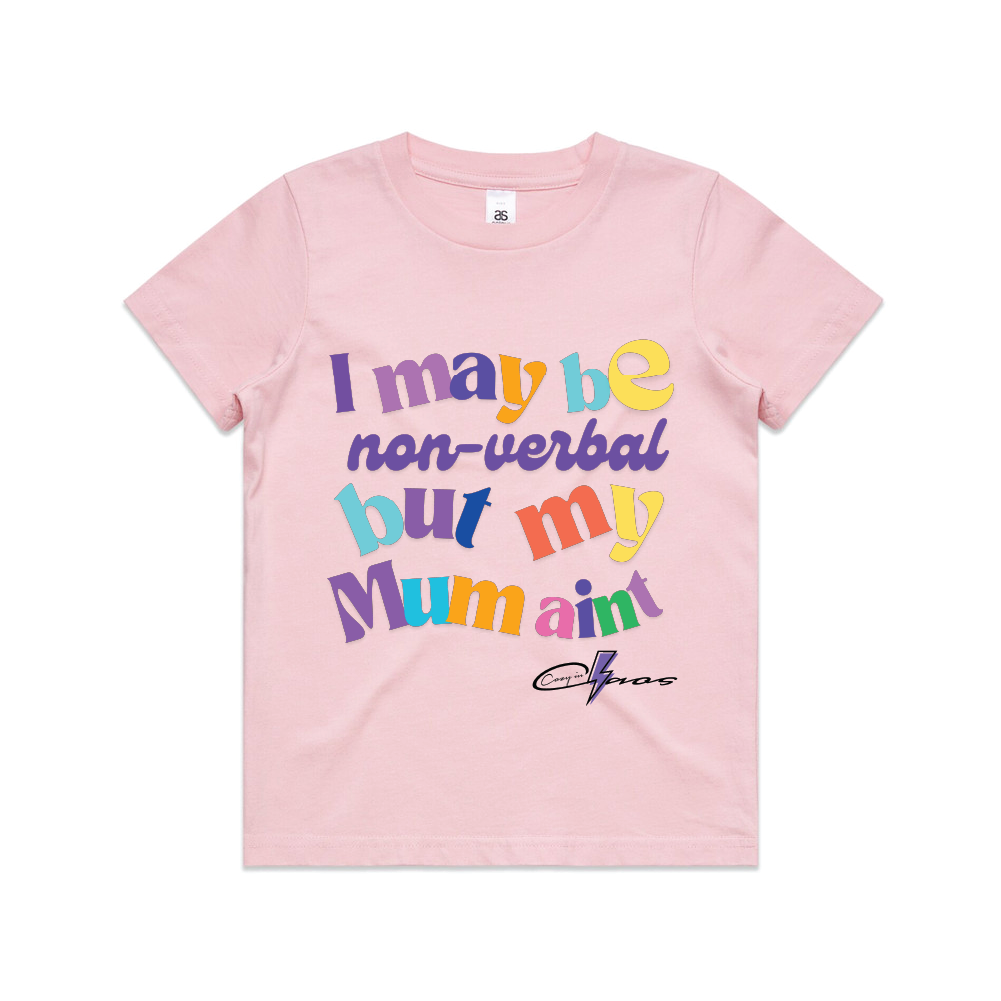"I may be non verbal - but Mum aint" Kids & Youth Tee