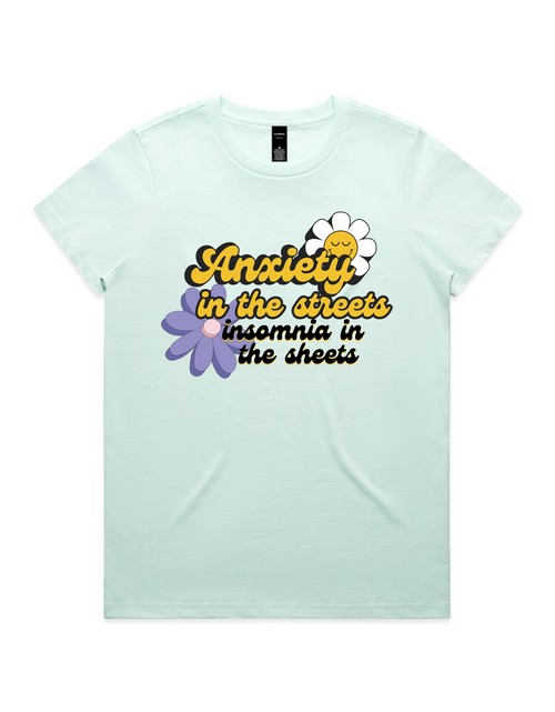 "Anxiety in the streets. Insomnia in the streets" Womens Tee