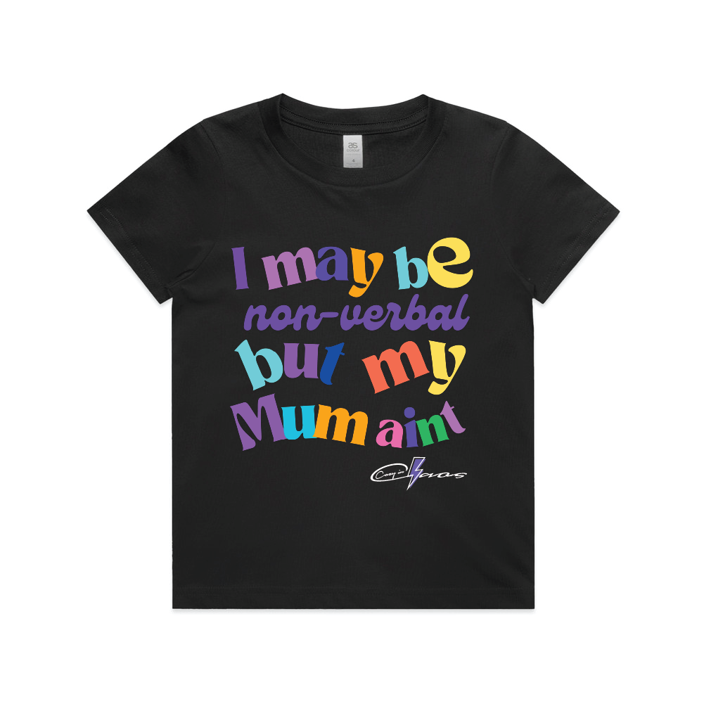 "I may be non verbal - but Mum aint" Kids & Youth Tee