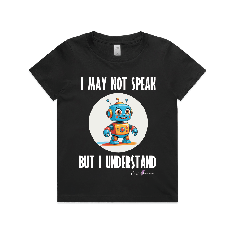 "I may not speak but I understand" Kids & Youth Tee
