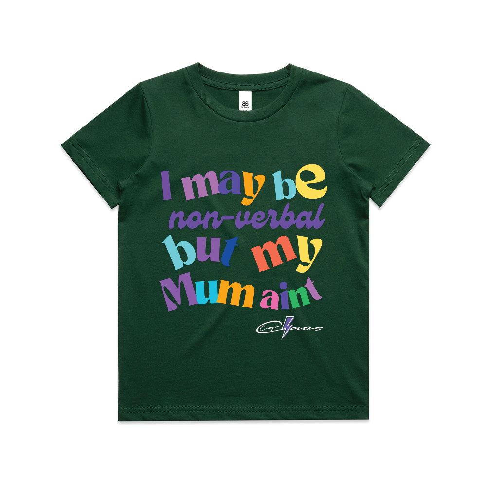 "I may be non verbal - but Mum aint" Kids & Youth Tee