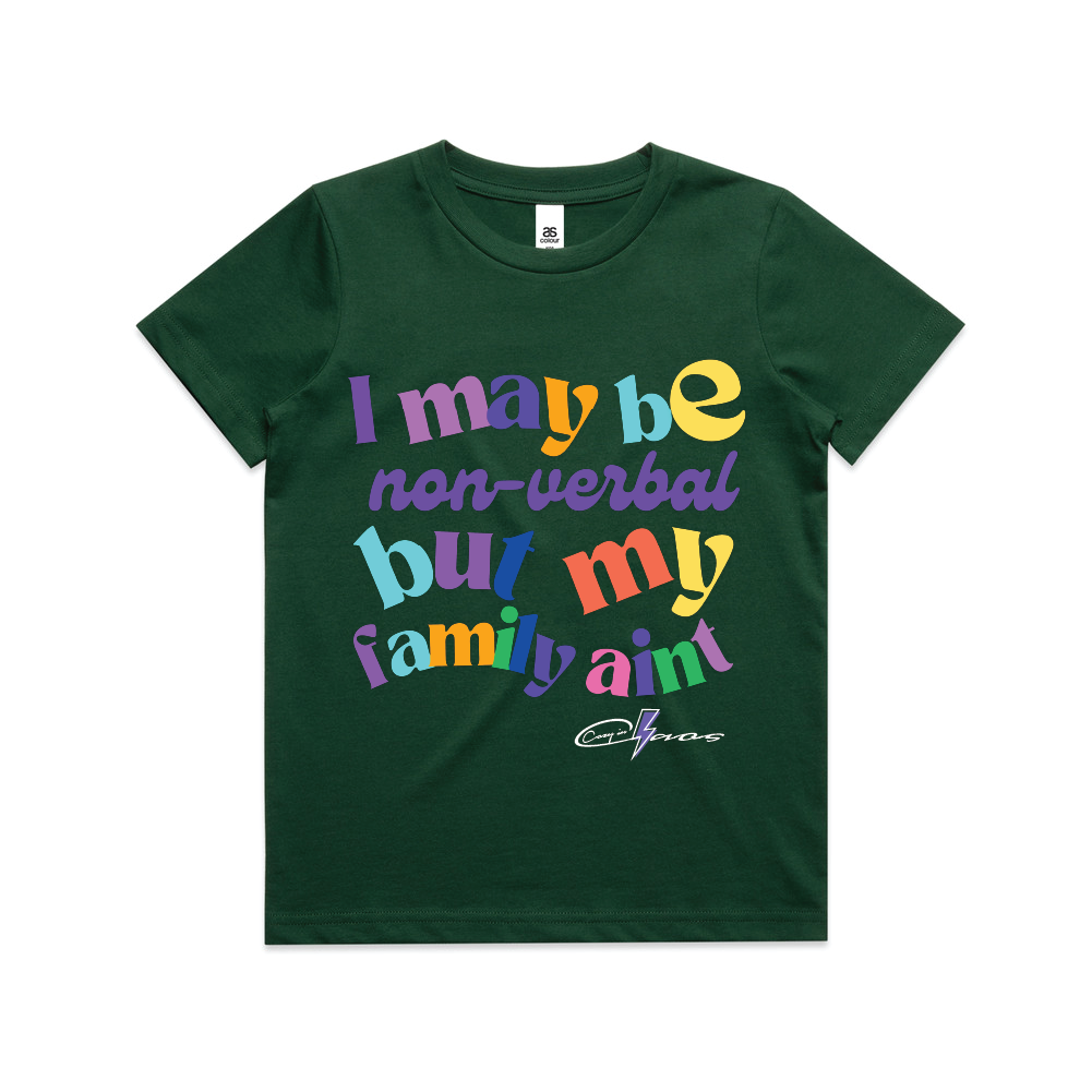 "I may be non verbal - but my family aint" Kids & Youth Tee