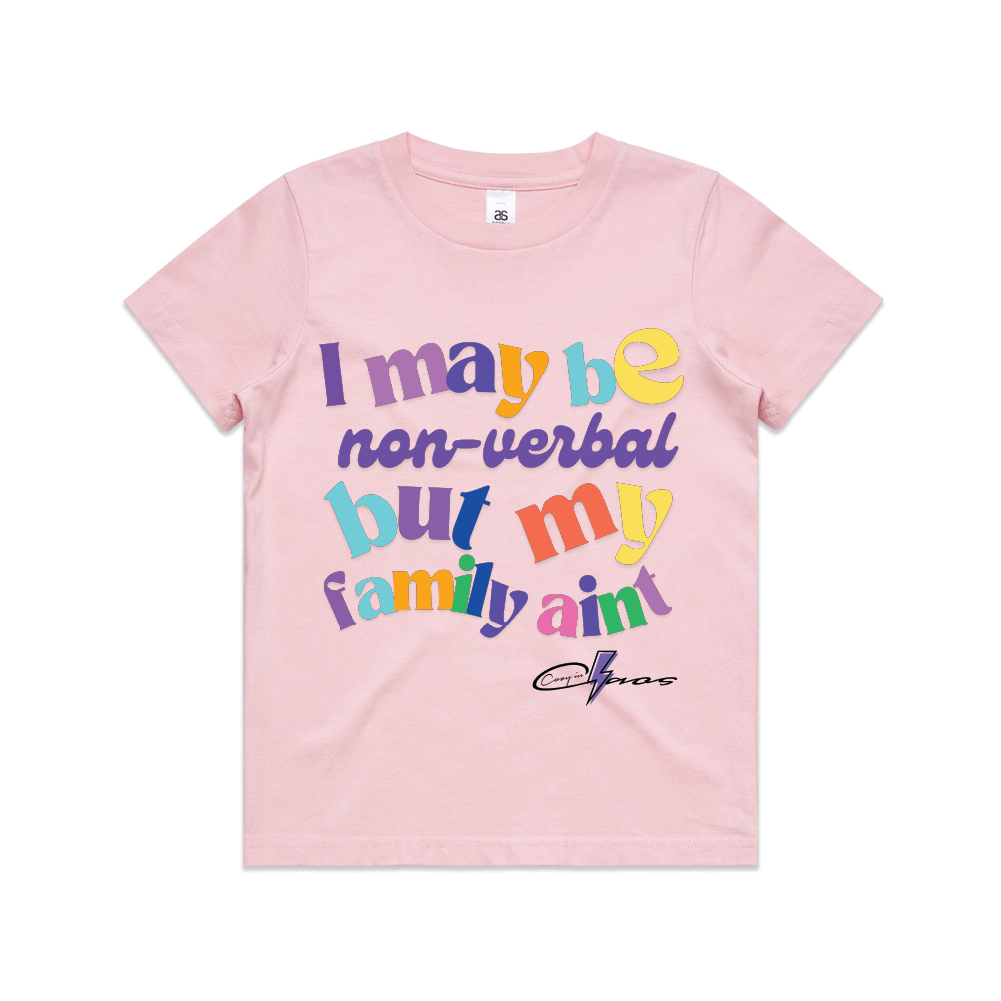 "I may be non verbal - but my family aint" Kids & Youth Tee