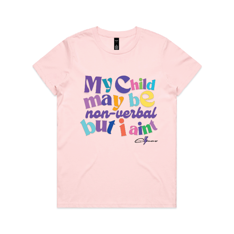 "My Child May Be Non-Verbal" Women's (Regular Fit) Tee